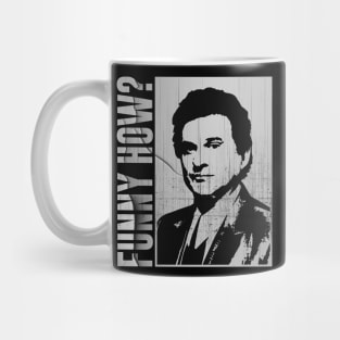 Funny How ? - Goodfellas Mug